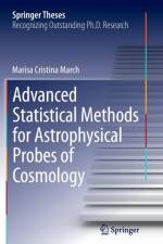 Advanced Statistical Methods for Astrophysical Probes of Cosmology af Marisa Cristina March