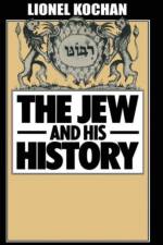 The Jew and His History af Lionel Kochan