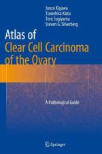 Atlas of Clear Cell Carcinoma of the Ovary af Junzo Kigawa