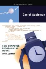 How Computer Programming Works af Dan Appleman