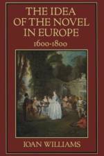 The Idea of the Novel in Europe, 1600-1800 af Ioan Williams