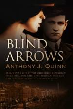 Blind Arrows af Anthony J. Quinn