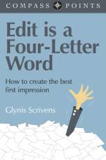 Compass Points – Edit is a Four–Letter Word – How to create the best first impression af Glynis Scrivens