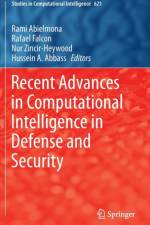 Recent Advances in Computational Intelligence in Defense and Security