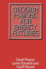 Decision Making for Energy Futures af Lynne Edwards