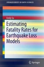 Estimating Fatality Rates for Earthquake Loss Models af Emily So