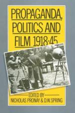 Propaganda, Politics and Film, 1918–45 af D W Springd