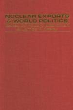 Nuclear Exports and World Politics af Robert Boardman