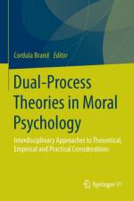 Dual-Process Theories in Moral Psychology
