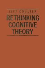 Rethinking Cognitive Theory af Jeff Coulter