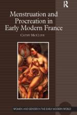 Menstruation and Procreation in Early Modern France af Cathy McClive