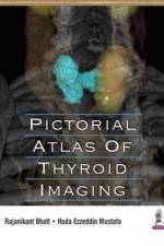 Pictorial Atlas of Thyroid Imaging af Rajanikant Bhatt