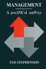 Management: A Political Activity af Ted Stephenson