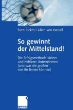 So Gewinnt Der Mittelstand! af Sven Rickes