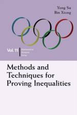 Methods And Techniques For Proving Inequalities: In Mathematical Olympiad And Competitions