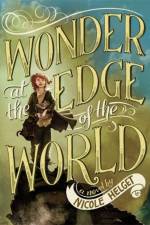 Wonder at the Edge of the World af Nicole Helget