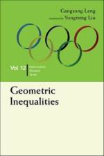 Geometric Inequalities: In Mathematical Olympiad And Competitions