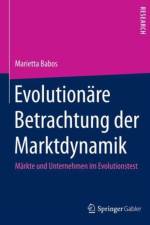 Evolutionare Betrachtung der Marktdynamik af Marietta Babos