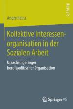 Kollektive Interessenorganisation in Der Sozialen Arbeit af André Heinz