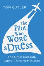 Pilot Who Wore a Dress af Tom Cutler