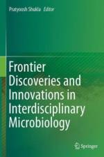 Frontier Discoveries and Innovations in Interdisciplinary Microbiology