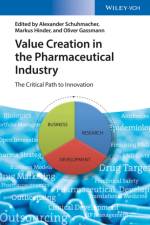 Value Creation in the Pharmaceutical Industry af Alexander Schuhmacher