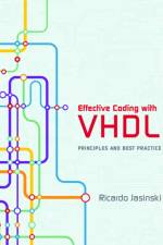 Effective Coding with VHDL af Ricardo Jasinski