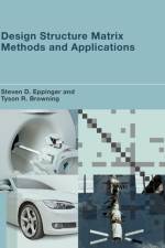 Design Structure Matrix Methods and Applications