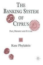 The Banking System of Cyprus af Kate Phylaktis