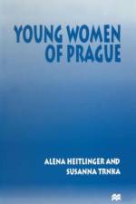 Young Women of Prague af Alena Heitlinger
