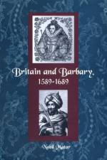 BRITAIN and BARBARY, 1589-1689 af Nabil Matar