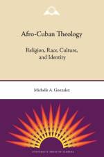 Afro-Cuban Theology af Michelle A. Gonzalez