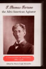 T. Thomas Fortune, the Afro-American Agitator