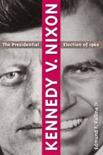 Kennedy V. Nixon af Edmund F. Kallina
