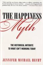 The Happiness Myth af Jennifer Hecht