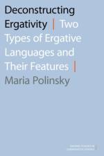 Deconstructing Ergativity af Maria (Professor of Linguistics Polinsky