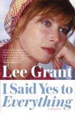 I Said Yes to Everything af Lee Grant