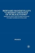 Bernard Mandeville’s “A Modest Defence of Publick Stews” af I. Primer