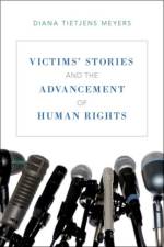 Victims' Stories and the Advancement of Human Rights af Diana Tietjens (Professor Emerita of Philosophy Meyers