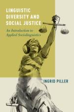 Linguistic Diversity and Social Justice af Ingrid (Professor of Linguistics Piller