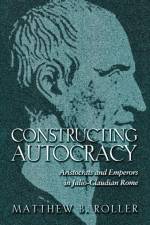 Constructing Autocracy af Matthew B. Roller
