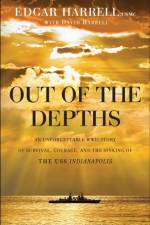 Out of the Depths – An Unforgettable WWII Story of Survival, Courage, and the Sinking of the USS Indianapolis af Edgar Usmc Harrell