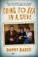 Going to Sea in a Sieve af Danny Baker