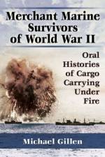 Merchant Marine Survivors of World War II af Michael Gillen