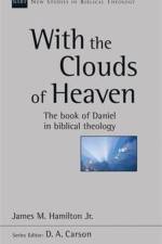 With the Clouds of Heaven af James M Hamilton