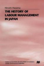 The History of Labour Management in Japan af Hiroshi Hazama