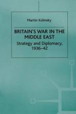 Britain’s War in the Middle East af Martin Kolinsky