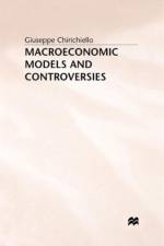 Macroeconomic Models and Controversies af G. Chirichiello