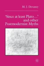 'Since at least Plato ...' and Other Postmodernist Myths af M. Devaney