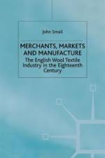 Merchants, Markets and Manufacture af J. Smail